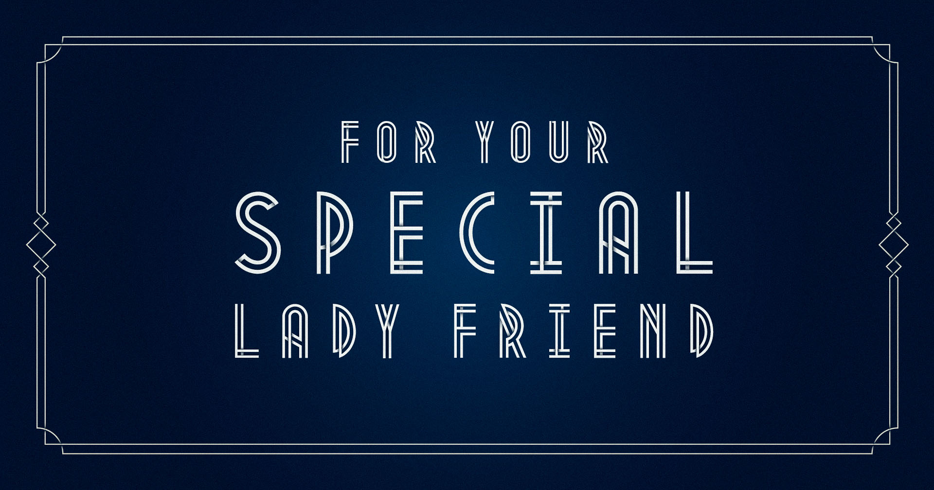 For Your Special Ladyfriend