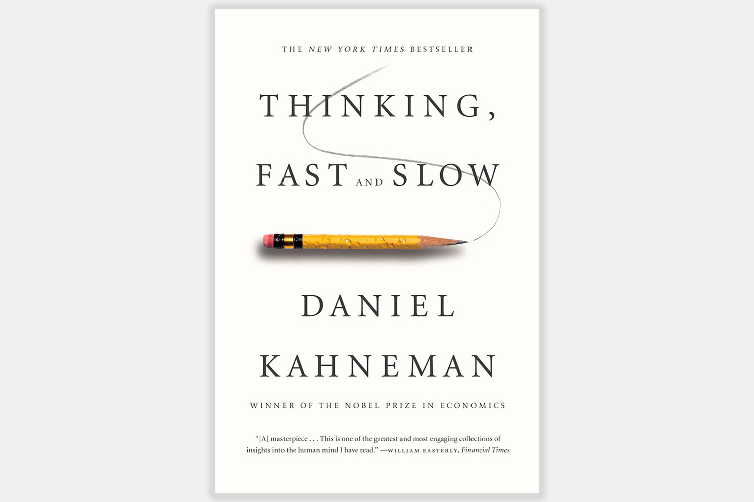 Thinking, Fast and Slow by Daniel Kahneman