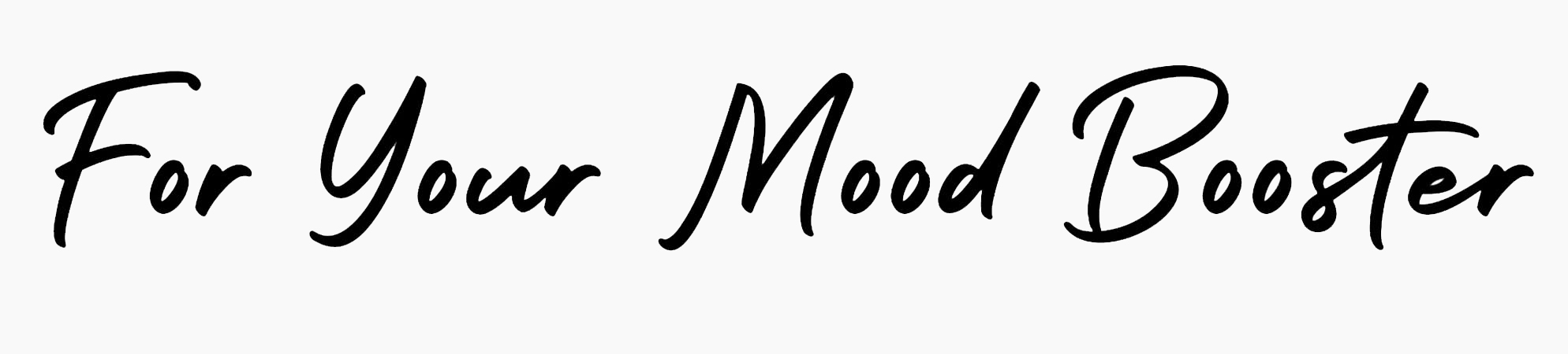 For Your Mood Booster gift guide heading