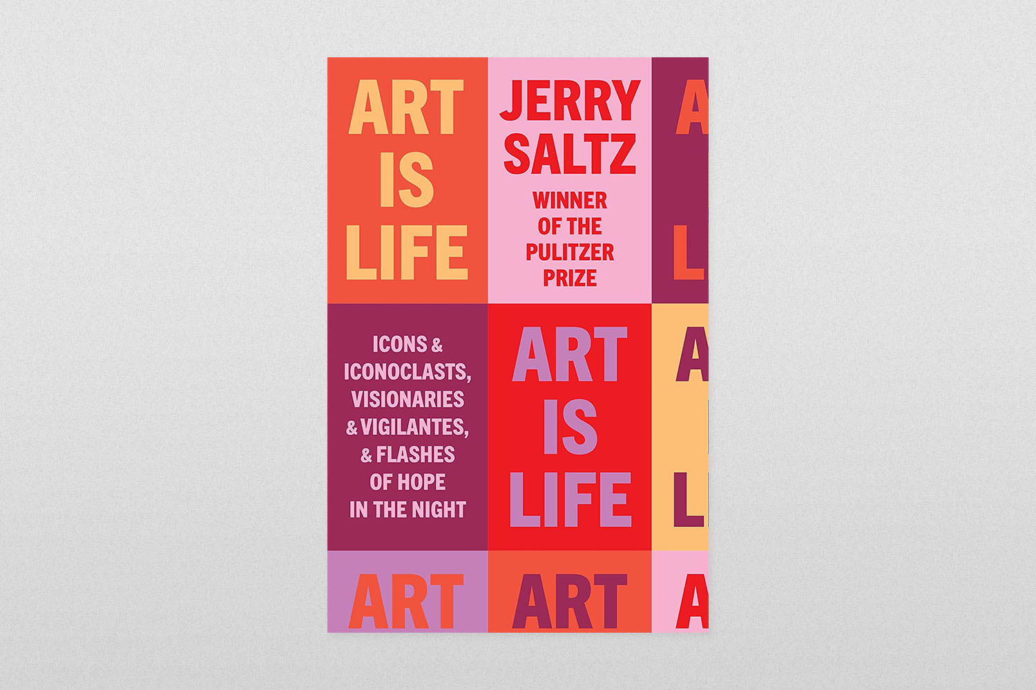 Art Is Life- Icons and Iconoclasts, Visionaries and Vigilantes, and Flashes of Hope in the Night