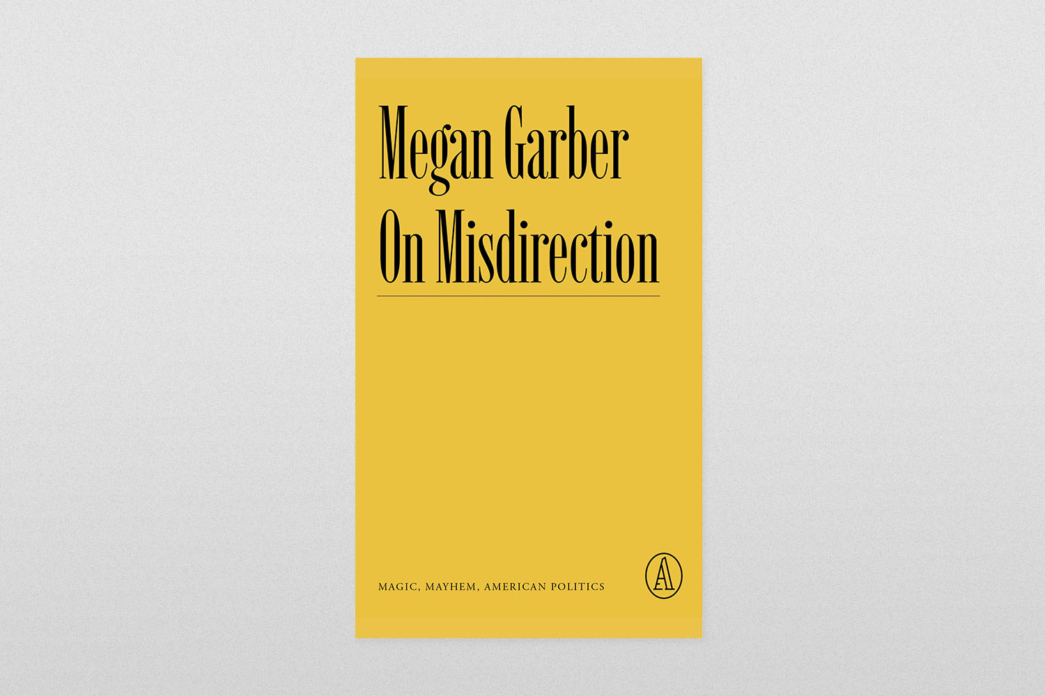 On Misdirection- Magic, Mayhem, American Politics