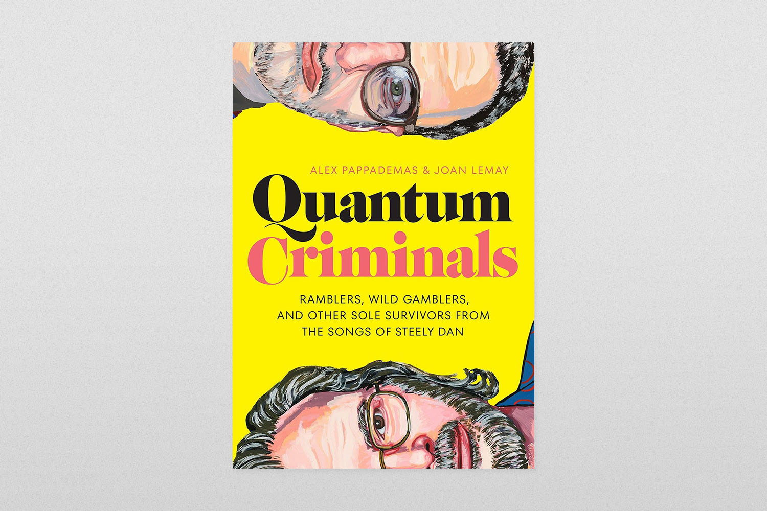Quantum Criminals- Ramblers, Wild Gamblers, and Other Sole Survivors from the Songs of Steely Dan