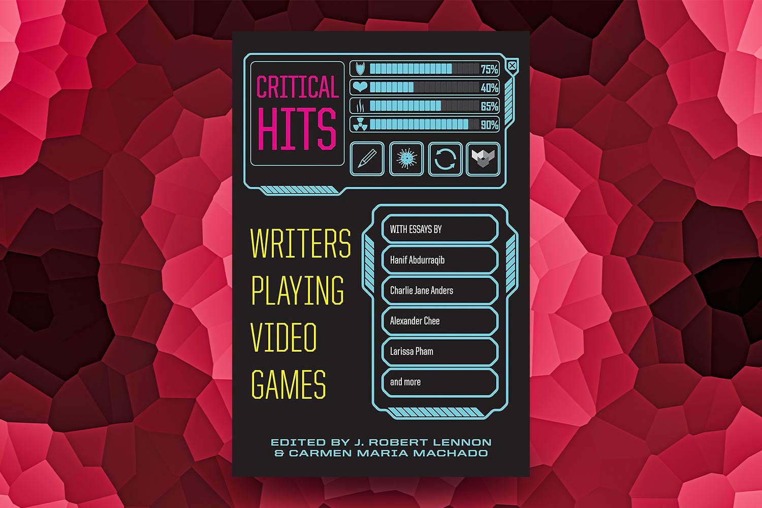 Carmen Maria Machado and J. Robert Lennon, editors, Critical Hits