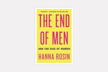 The End of Men And the Rise of Women By Hanna Rosin