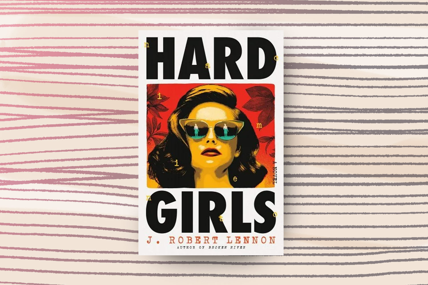 J. Robert Lennon, Hard Girls