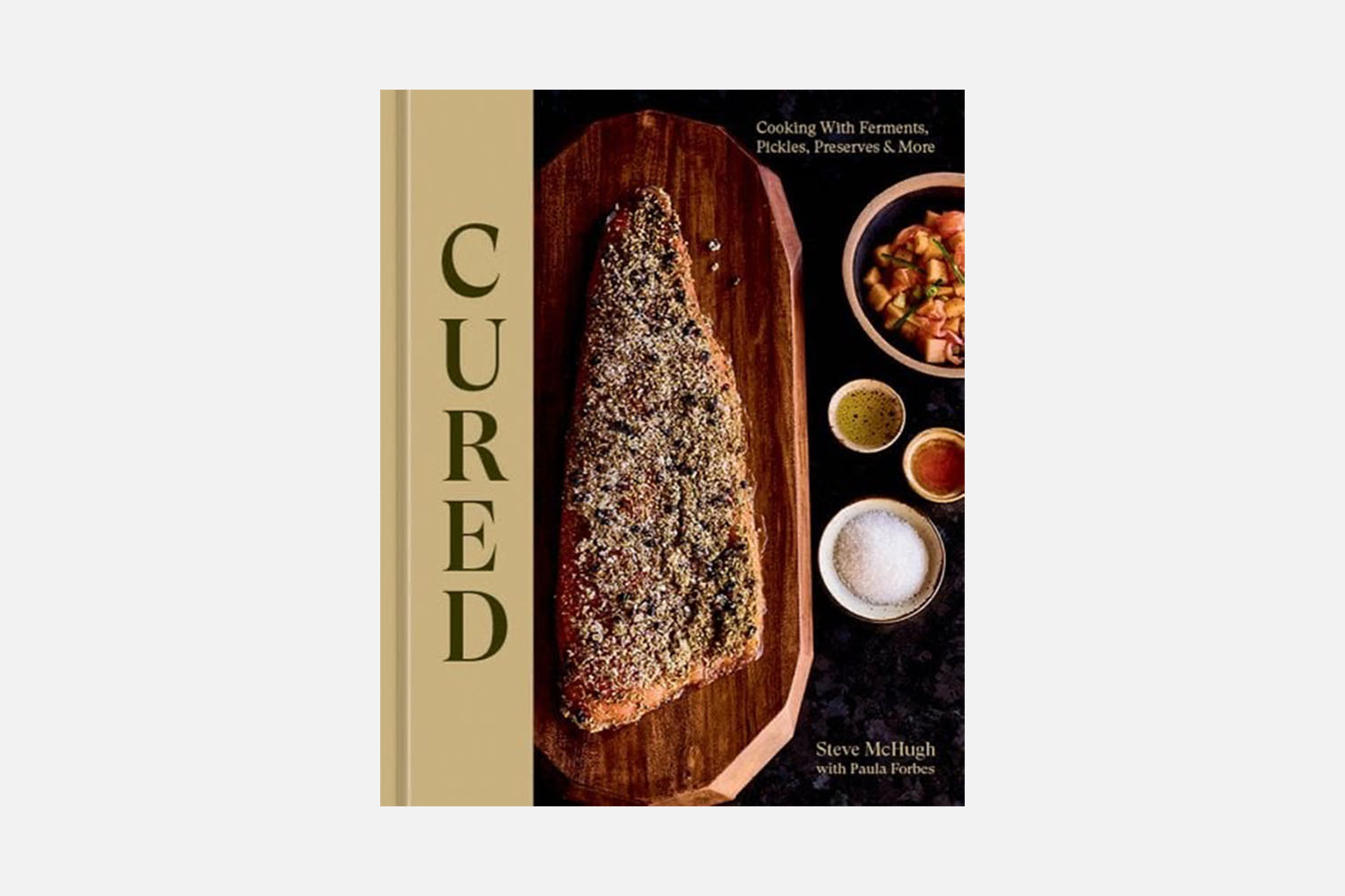 Cured: Cooking with Ferments, Pickles, Preserves &amp; More by Steve McHugh