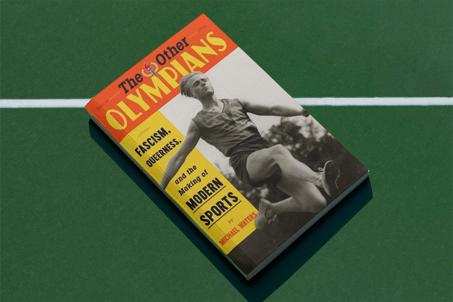 Michael Waters, The Other Olympians: Fascism, Queerness, and the Making of Modern Sports