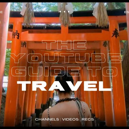 The YouTube Guide to Travel, a collection of the best travel channels on the platform