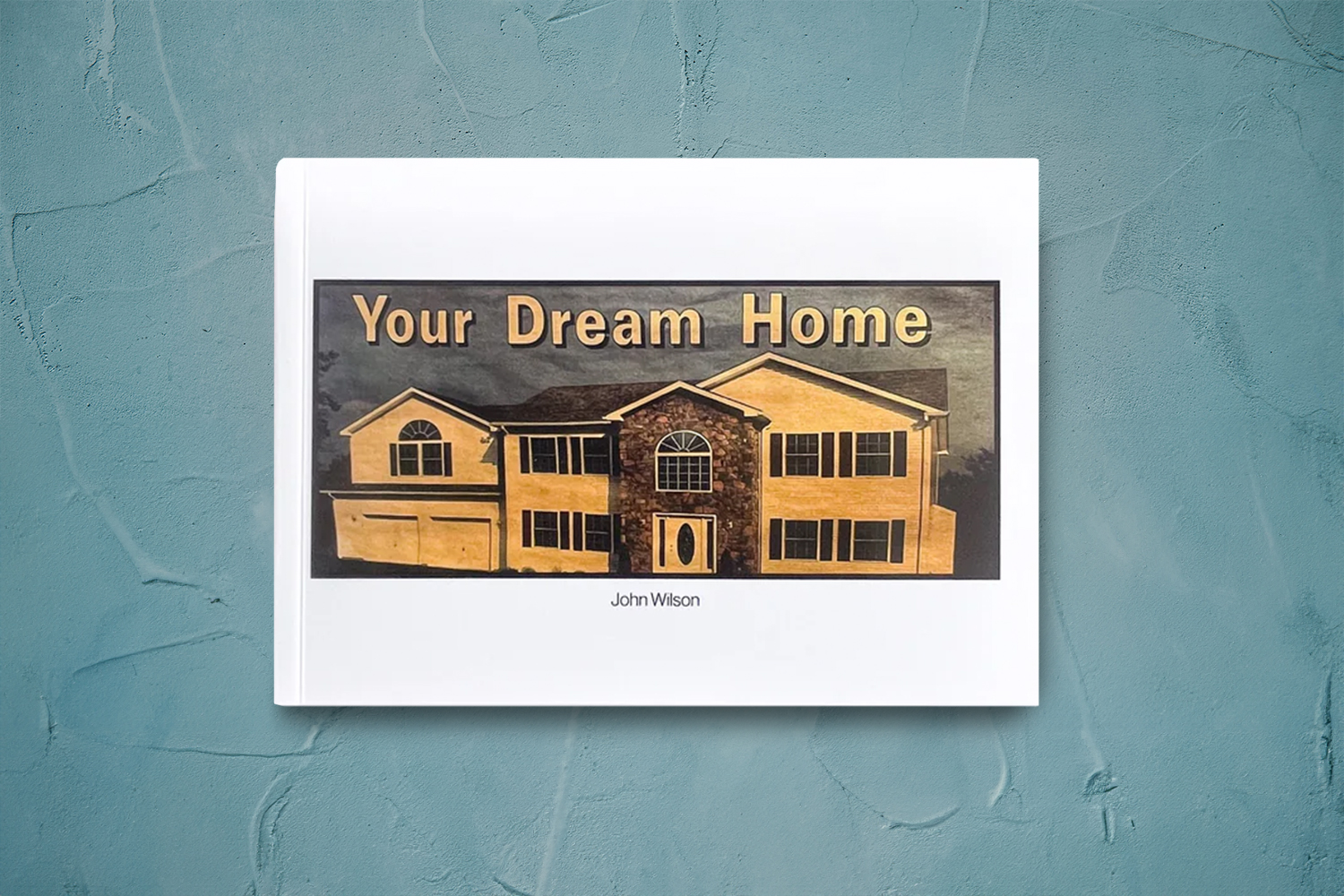 John Wilson, Your Dream Home