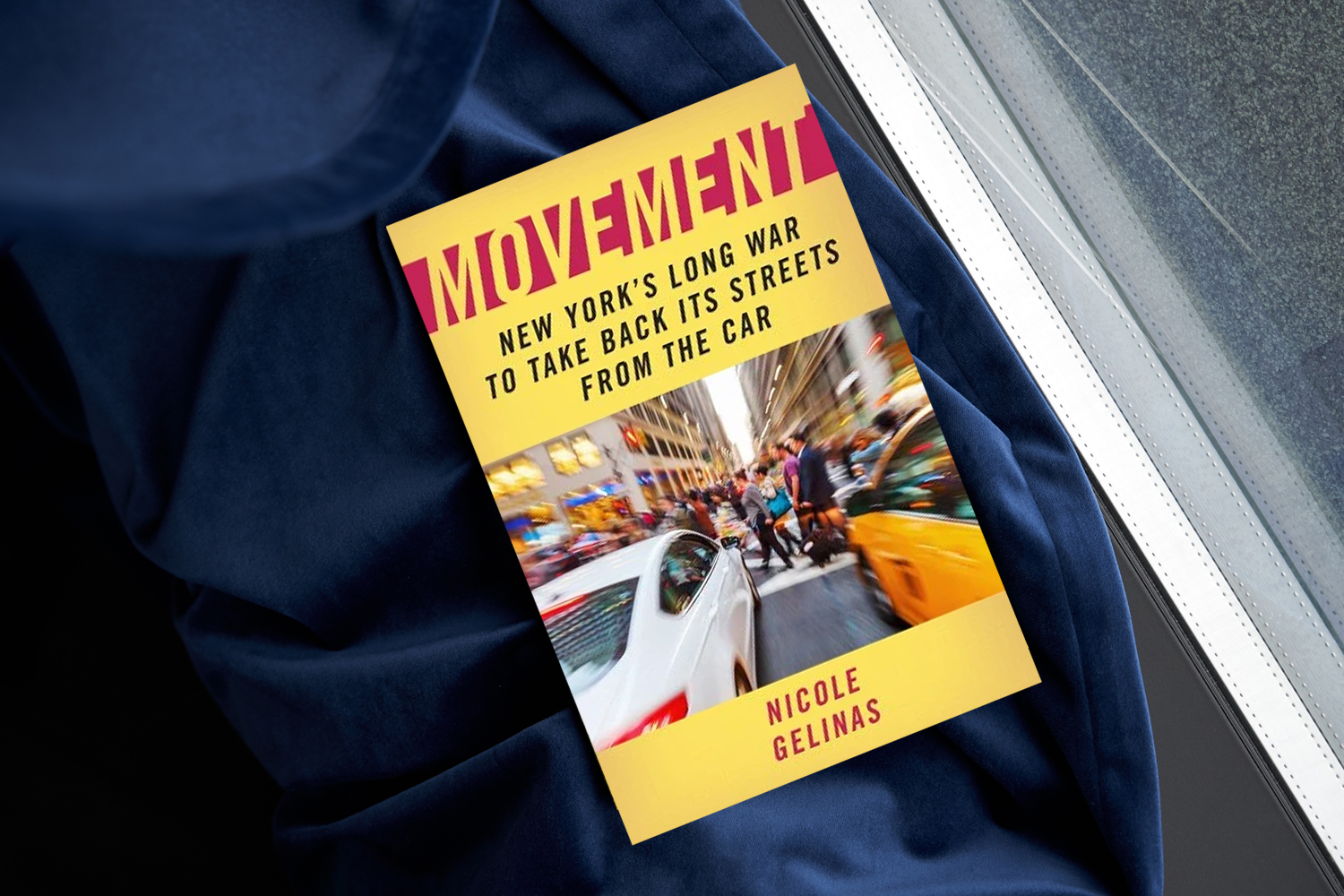 Nicole Gelinas, Movement: New York's Long War to Take Back Its Streets from the Car