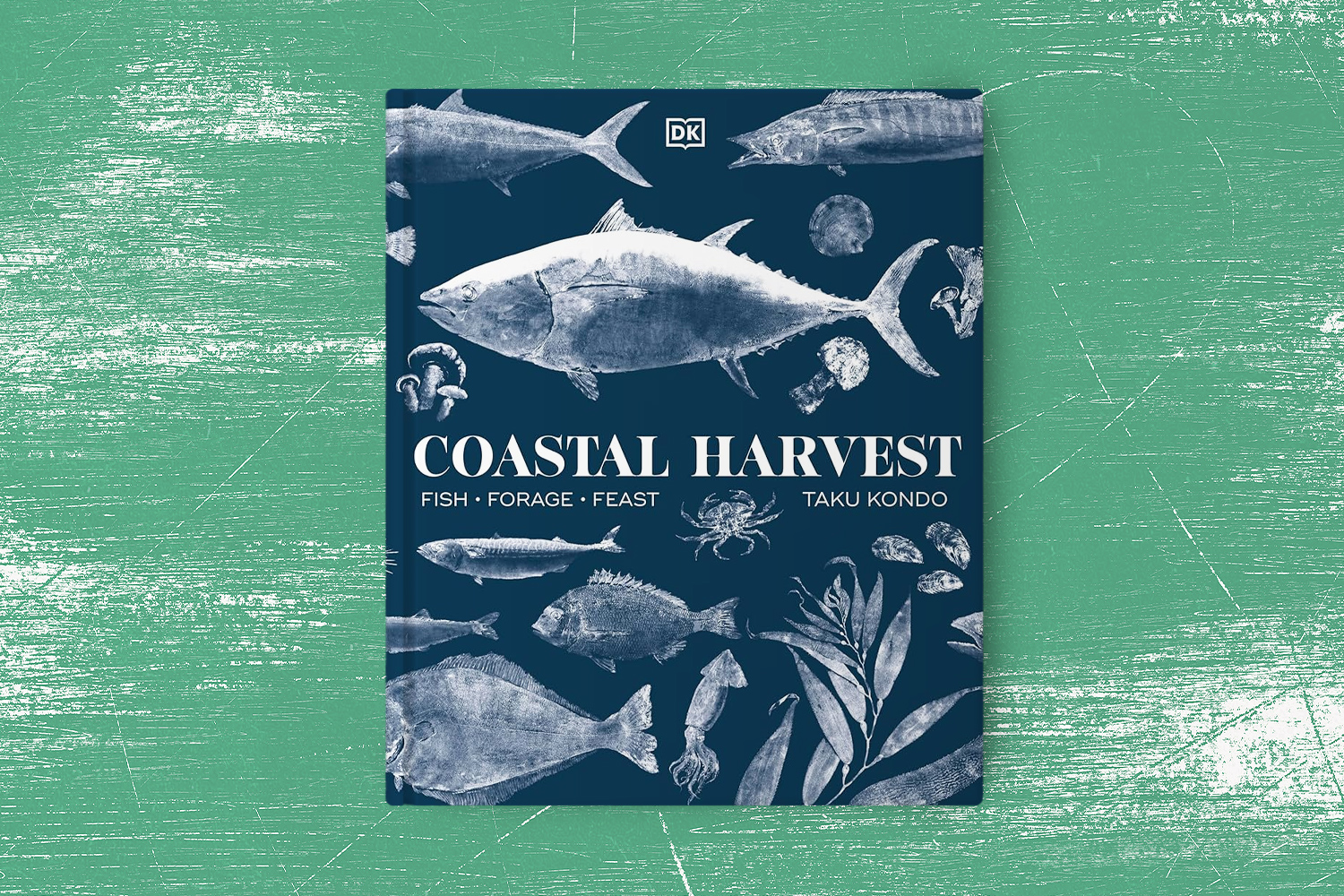 Taku Kondo, Coastal Harvest: Fish - Forage - Feast: A Cookbook