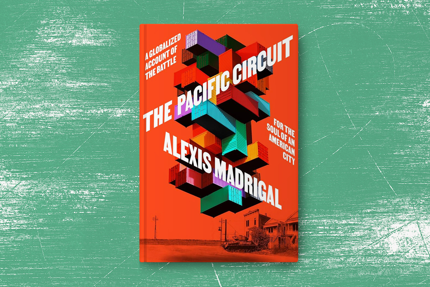 Alexis Madrigal, The Pacific Circuit: A Globalized Account of the Battle for the Soul of an American City