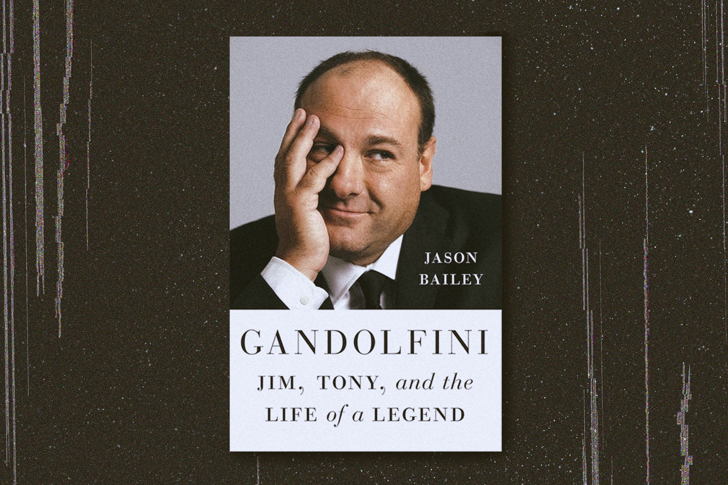 Jason Bailey, Gandolfini: Jim, Tony, and the Life of a Legend