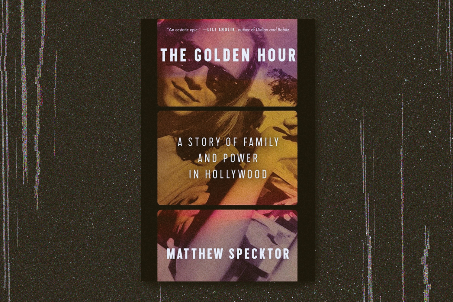 Matthew Specktor, The Golden Hour: A Story of Family and Power in Hollywood