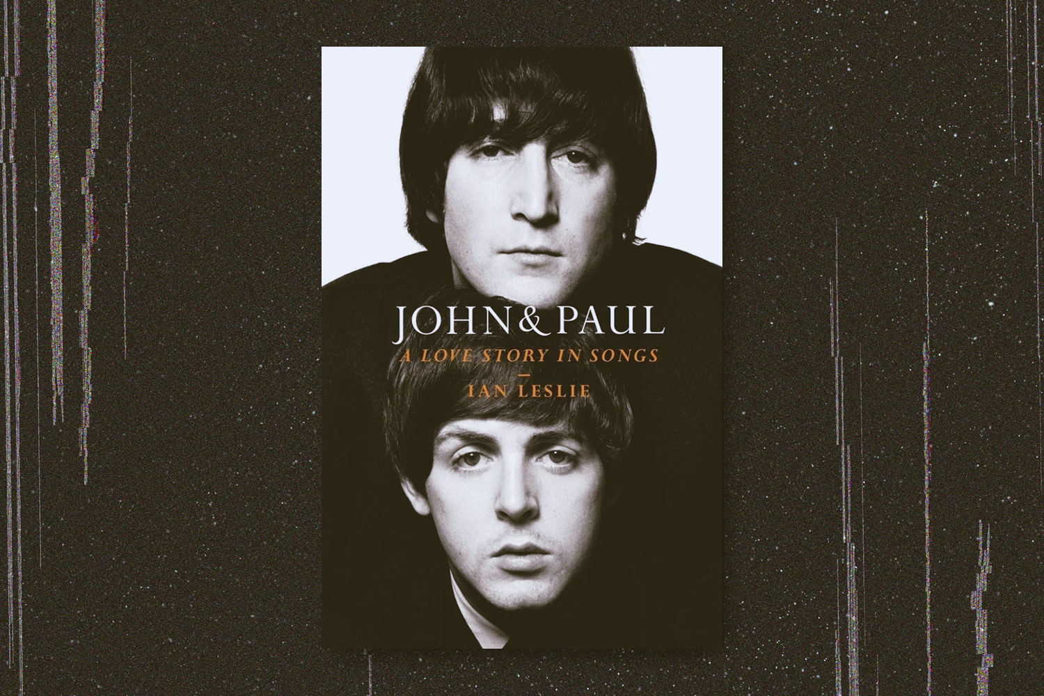 Ian Leslie, John & Paul: A Love Story in Songs