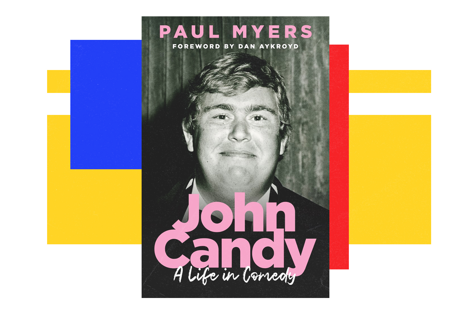 Paul Myers, John Candy: A Life in Comedy