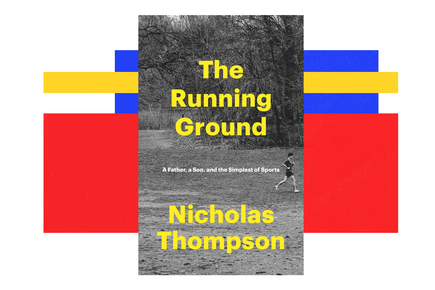 Nicholas Thompson, The Running Ground: A Father, a Son, and the Simplest of Sports