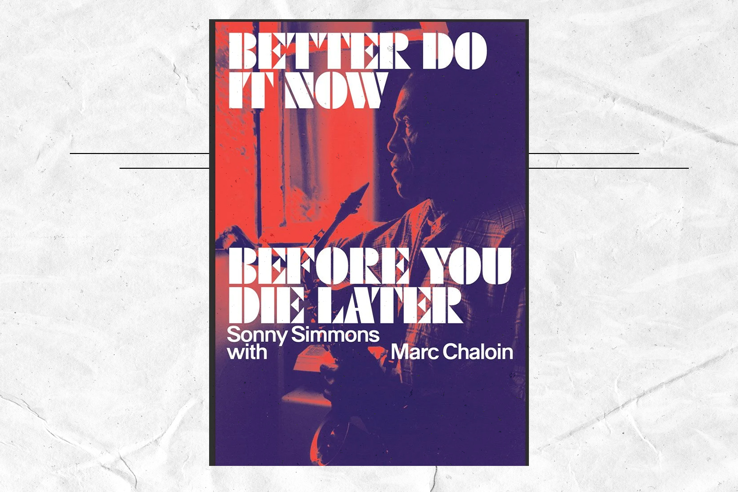 Sonny Simmons with Marc Chaloin, Better Do It Now Before You Die Later