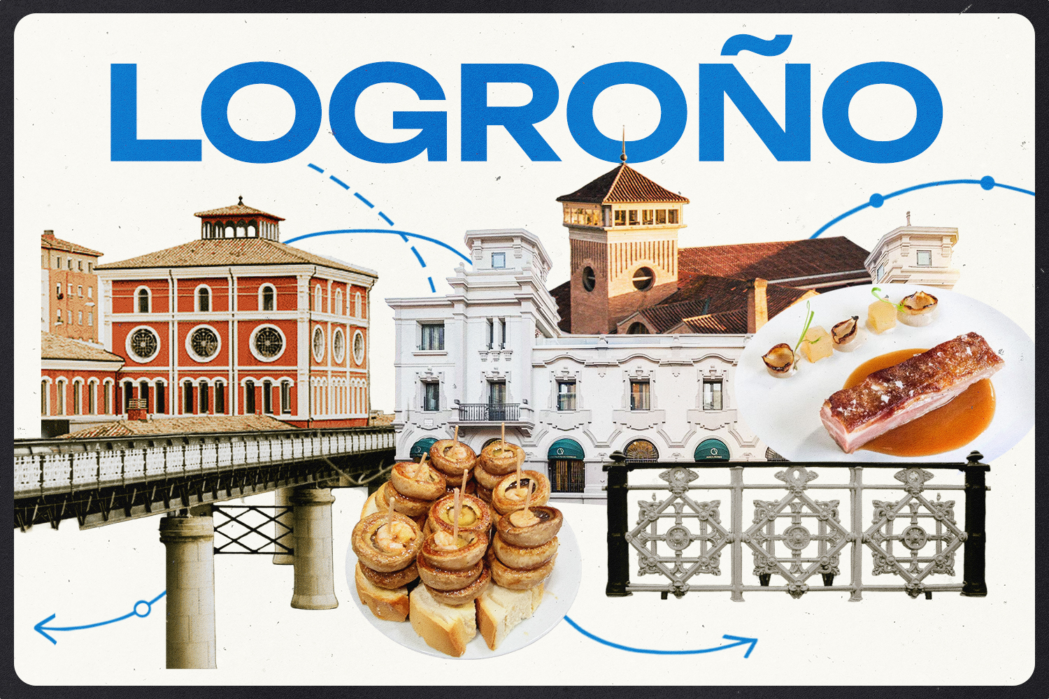 A collage of buildings, plates of food and architectural details with the word "LOGROÑO" in blue