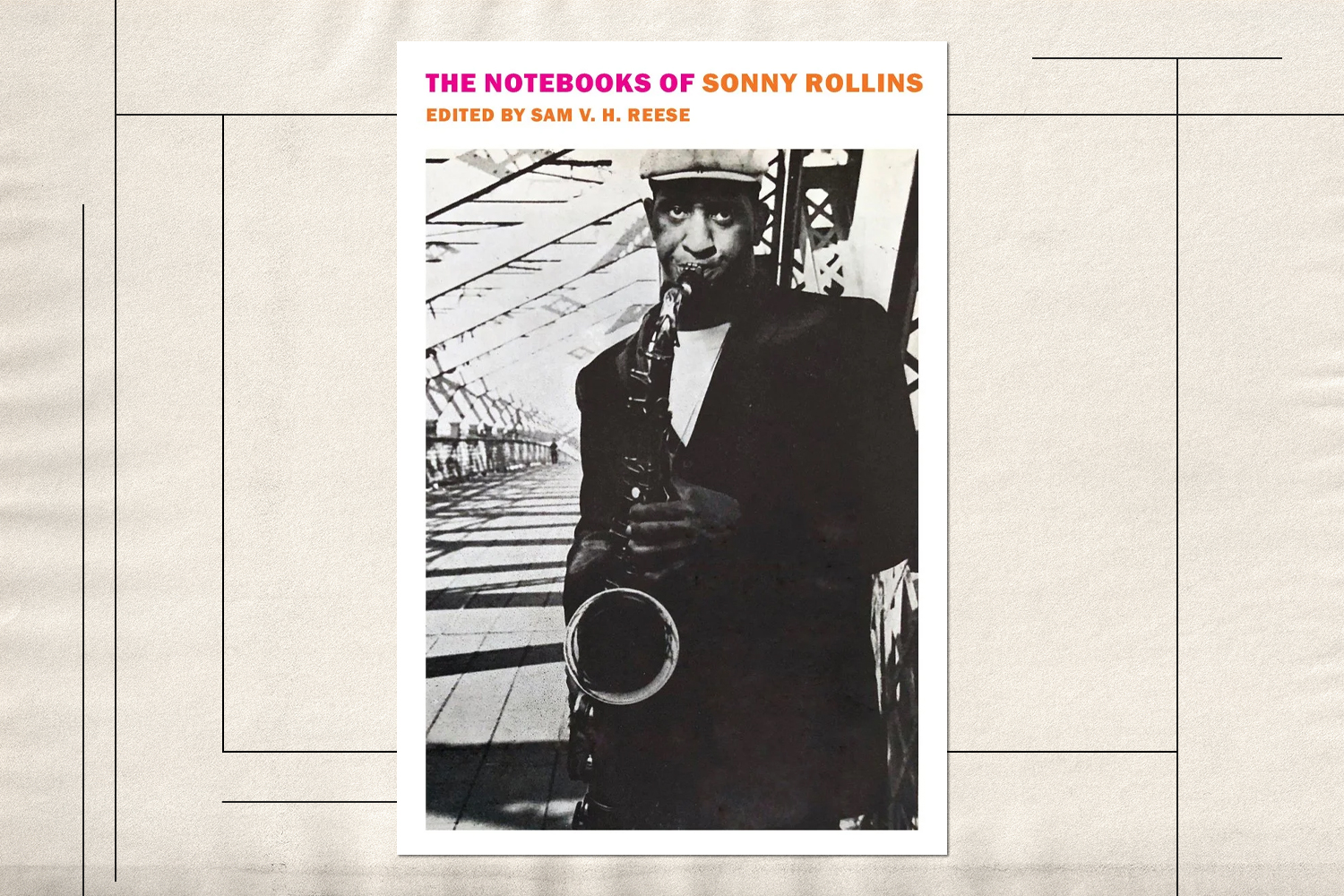 The Notebooks of Sonny Rollins Edited by Sam V. H. Reese
