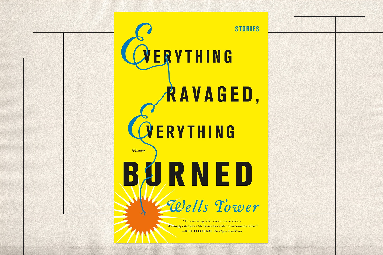 Everything Ravaged, Everything Burned by Wells Tower